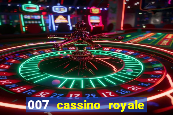 007 cassino royale filme completo em portugues